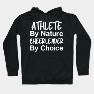Athlete By Nature Cheerleader By Choice Hoodie